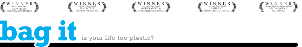 Bag It The Movie: Is Your Life Too Plastic?