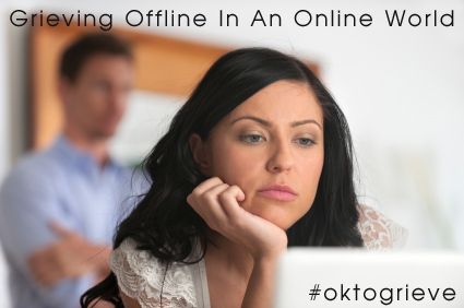 Grieving Offline In An Online World